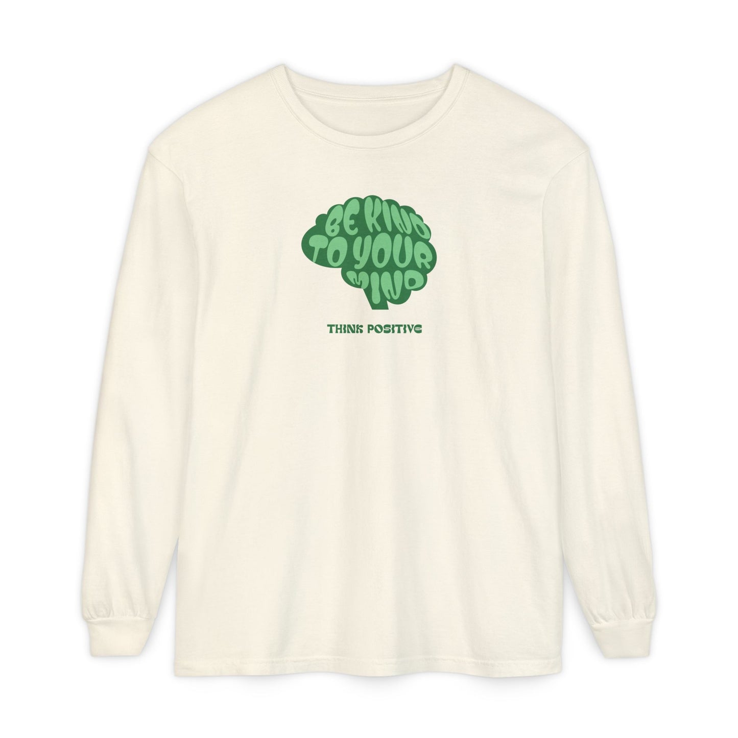 "Be Kind to Your Mind" Unisex Long Sleeve | Think Positive