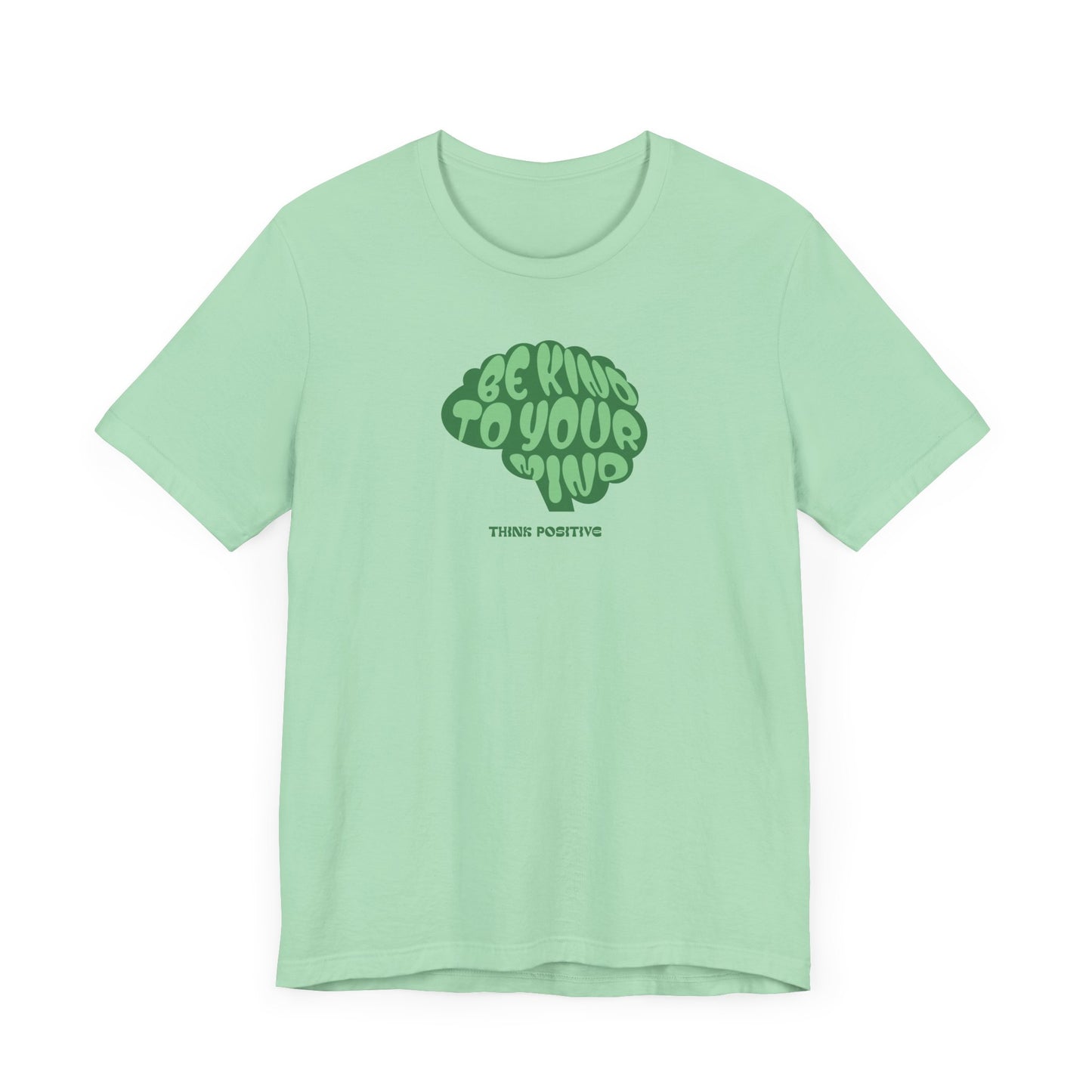 "Be Kind to Your Mind" Unisex Tee | Think Positive