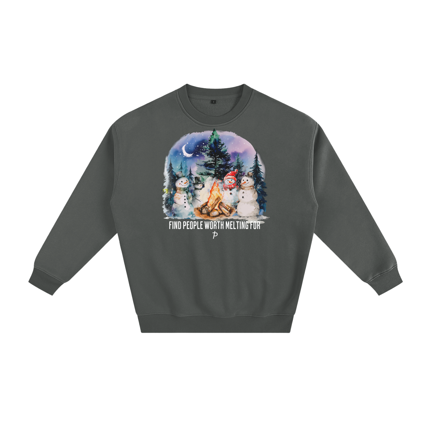 "People Worth Melting For" Crewneck | Think Positive